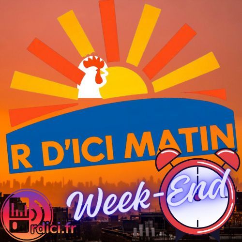 R D'ici matin week-end
